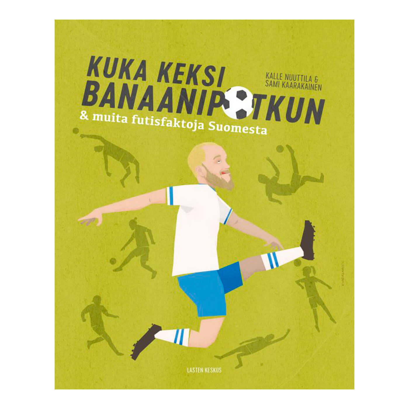 Kuka keksi banaanipotkun ja muita futisfaktoja Suomesta book